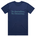 No Journalism. No Democracy T-shirt (Navy)