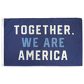 Together, We Are America Flag